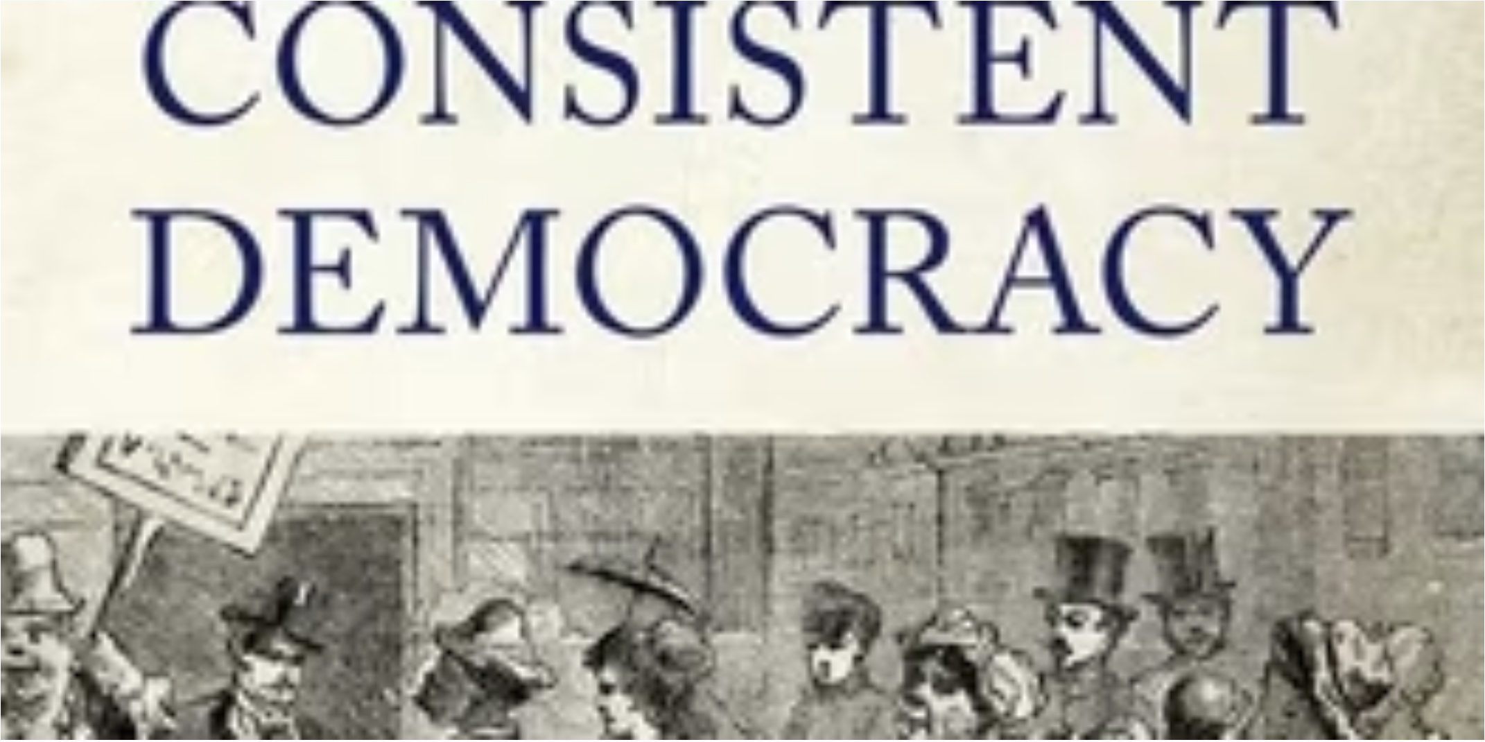 Consistent Democracy: The “Woman Question” and Self-Government in Nineteenth Century America